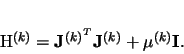 \begin{displaymath}
\mathbf{H}^{(k)}=\mathbf{J}^{{(k)}^T}\mathbf{J}^{(k)}+\mu^{(k)}\mathbf{I}.
\end{displaymath}